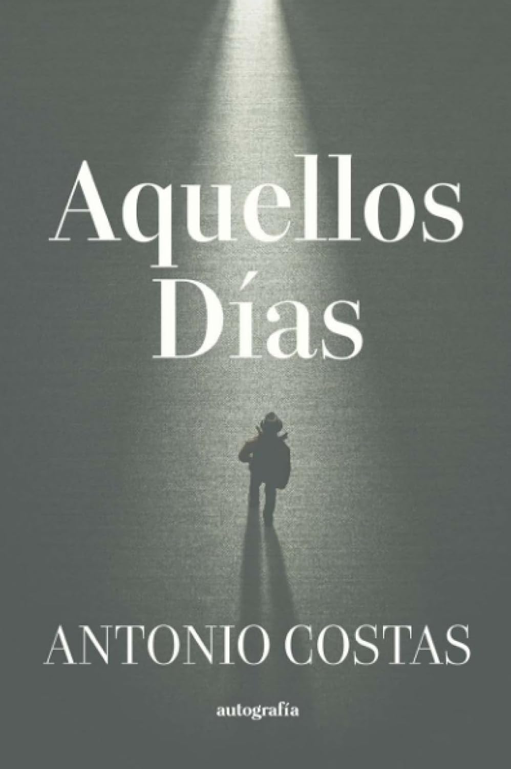 Aquellos días (Spanish Edition) (Autografía)
Aquellos días (Spanish Edition) (Autografía)
