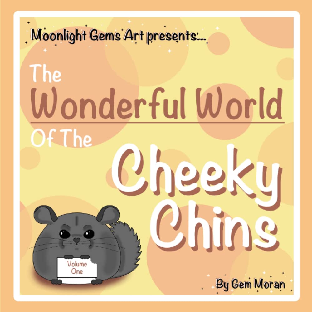The Wonderful World Of The Cheeky Chins - Vol. 1 (Independently published)
The Wonderful World Of The Cheeky Chins - Vol. 1 (Independently published)
