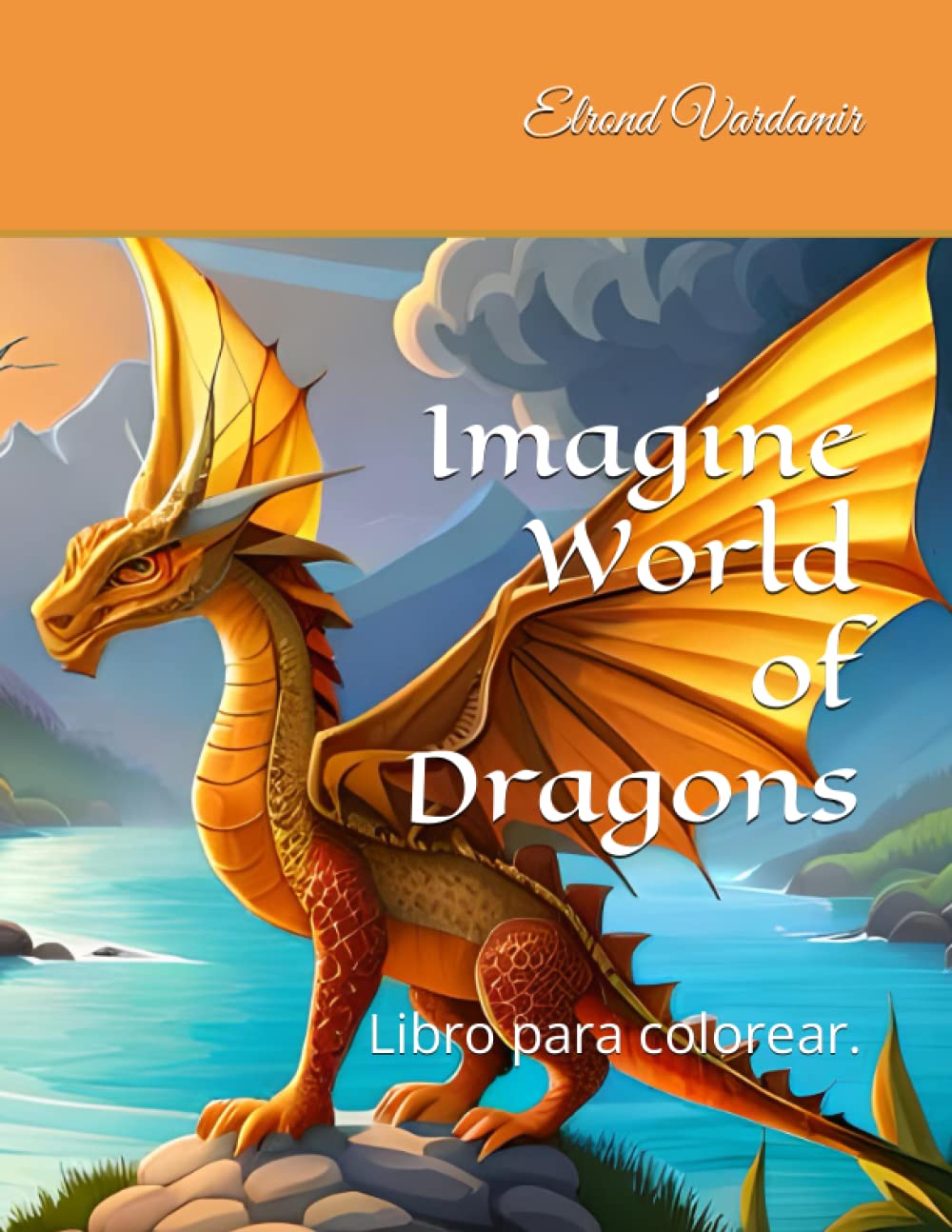 Imagine World of Dragons: Libro para colorear (Spanish Edition) (Independently published)
Imagine World of Dragons: Libro para colorear (Spanish Edition) (Independently published)