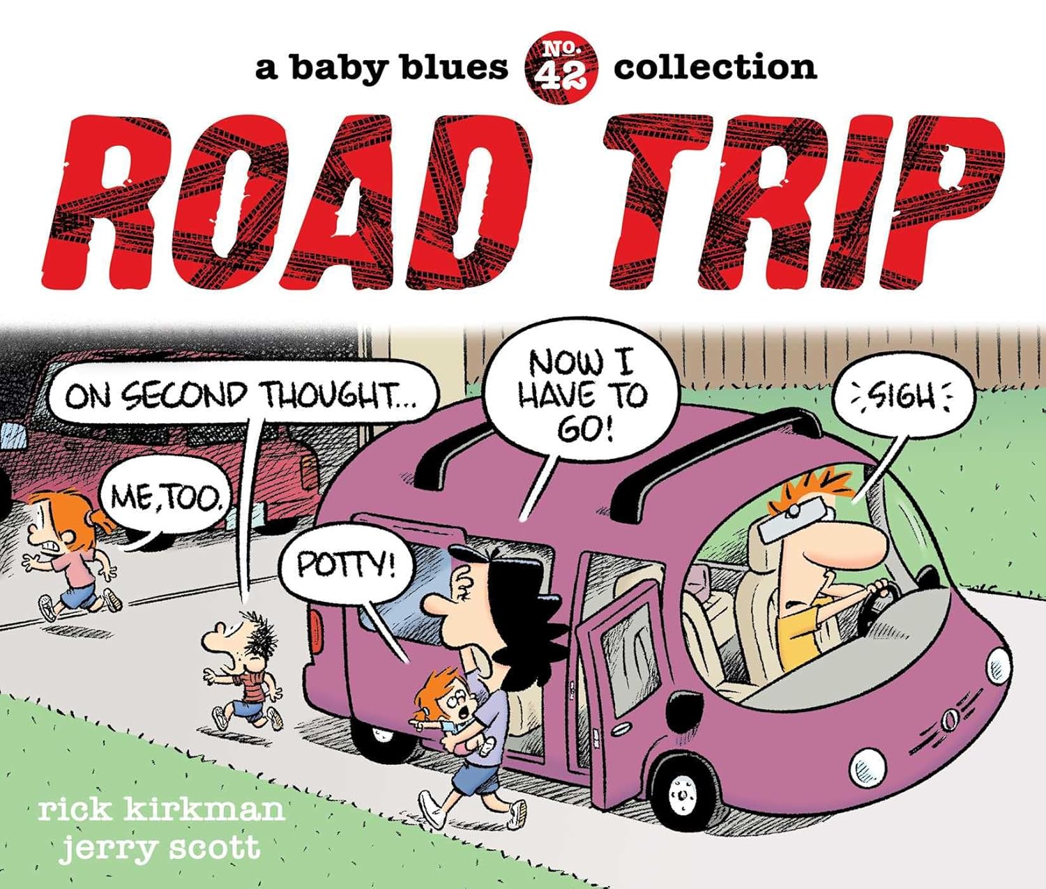Road Trip: A Baby Blues Collection (Volume 42) (Andrews McMeel Publishing)
Road Trip: A Baby Blues Collection (Volume 42) (Andrews McMeel Publishing)