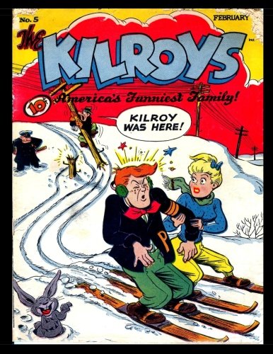 The Kilroys #5: Golden Age Teen Humor Comic 1948 - America's Funniest Family! (CreateSpace Independent Publishing Platform)
The Kilroys #5: Golden Age Teen Humor Comic 1948 - America's Funniest Family! (CreateSpace Independent Publishing Platform)