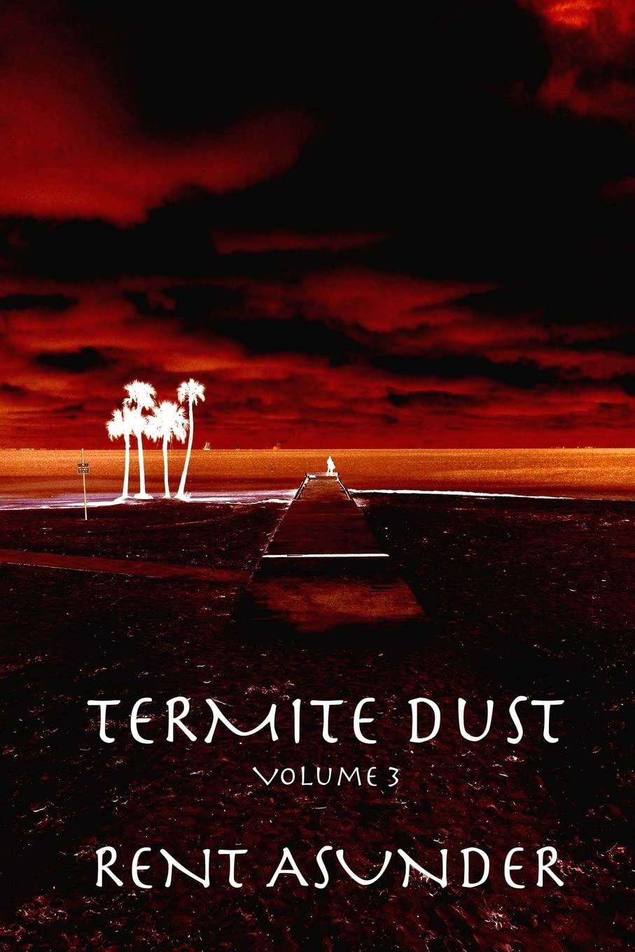 Termite Dust: Rent Asunder (CreateSpace Independent Publishing Platform)
Termite Dust: Rent Asunder (CreateSpace Independent Publishing Platform)