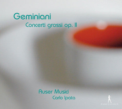 CD диск Geminiani / Auser Musici: Concerti Grossi Op. 2
CD диск Geminiani / Auser Musici: Concerti Grossi Op. 2