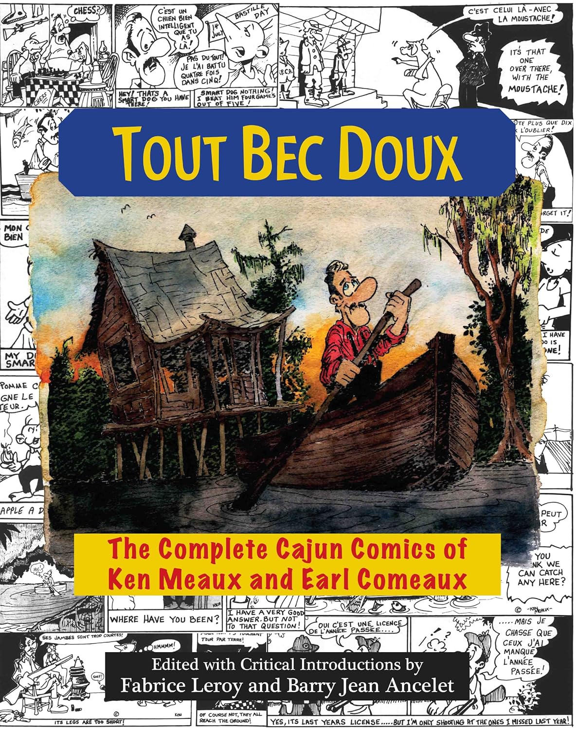 Tout Bec Doux: The Complete Cajun Comics of Ken Meaux and Earl Comeaux (University of Louisiana)
Tout Bec Doux: The Complete Cajun Comics of Ken Meaux and Earl Comeaux (University of Louisiana)