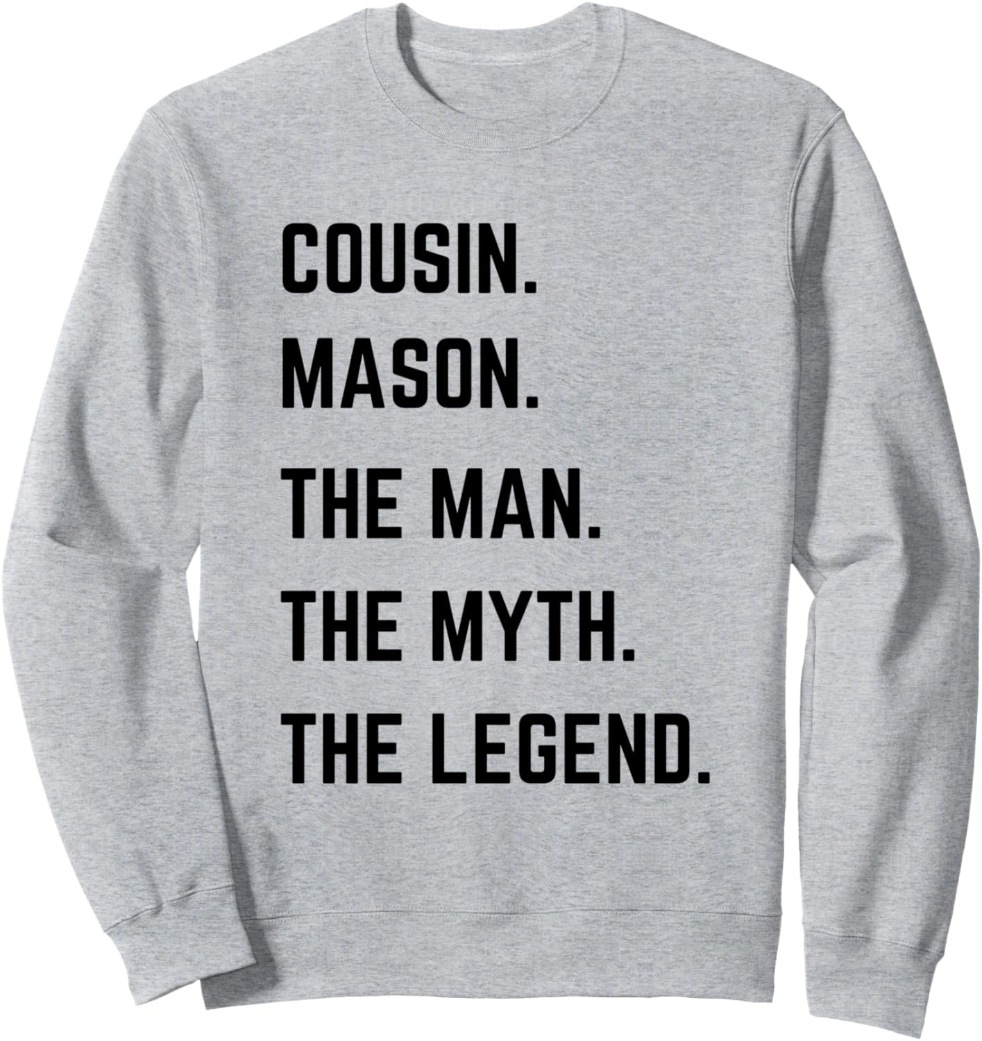 Толстовка «Кузен Мейсон - легендарный человек» ко Дню отца Cousin The Man The Myth The Legend Mens Gifts, серый
Толстовка «Кузен Мейсон - легендарный человек» ко Дню отца Cousin The Man The Myth The Legend Mens Gifts, серый