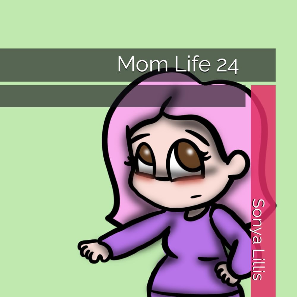Mom Life 24 (Independently published)
Mom Life 24 (Independently published)