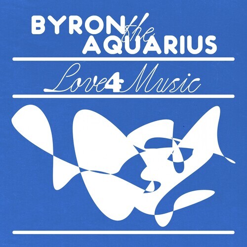 Виниловая пластинка Byron the Aquarius: Love 4 Music 
Виниловая пластинка Byron the Aquarius: Love 4 Music
