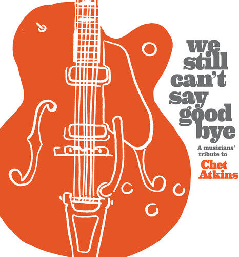 CD диск We Still Can't Say Goodbye: A Musicians' / Various: We Still Can't Say Goodbye: A Musicians' Tribute To Chet Atkins (Various Artists)
CD диск We Still Can't Say Goodbye: A Musicians' / Various: We Still Can't Say Goodbye: A Musicians' Tribute To Chet Atkins (Various Artists)