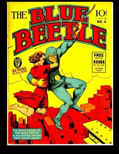 The Blue Beetle #4: Golden Age Superhero 1940 (CreateSpace Independent Publishing Platform)
The Blue Beetle #4: Golden Age Superhero 1940 (CreateSpace Independent Publishing Platform)