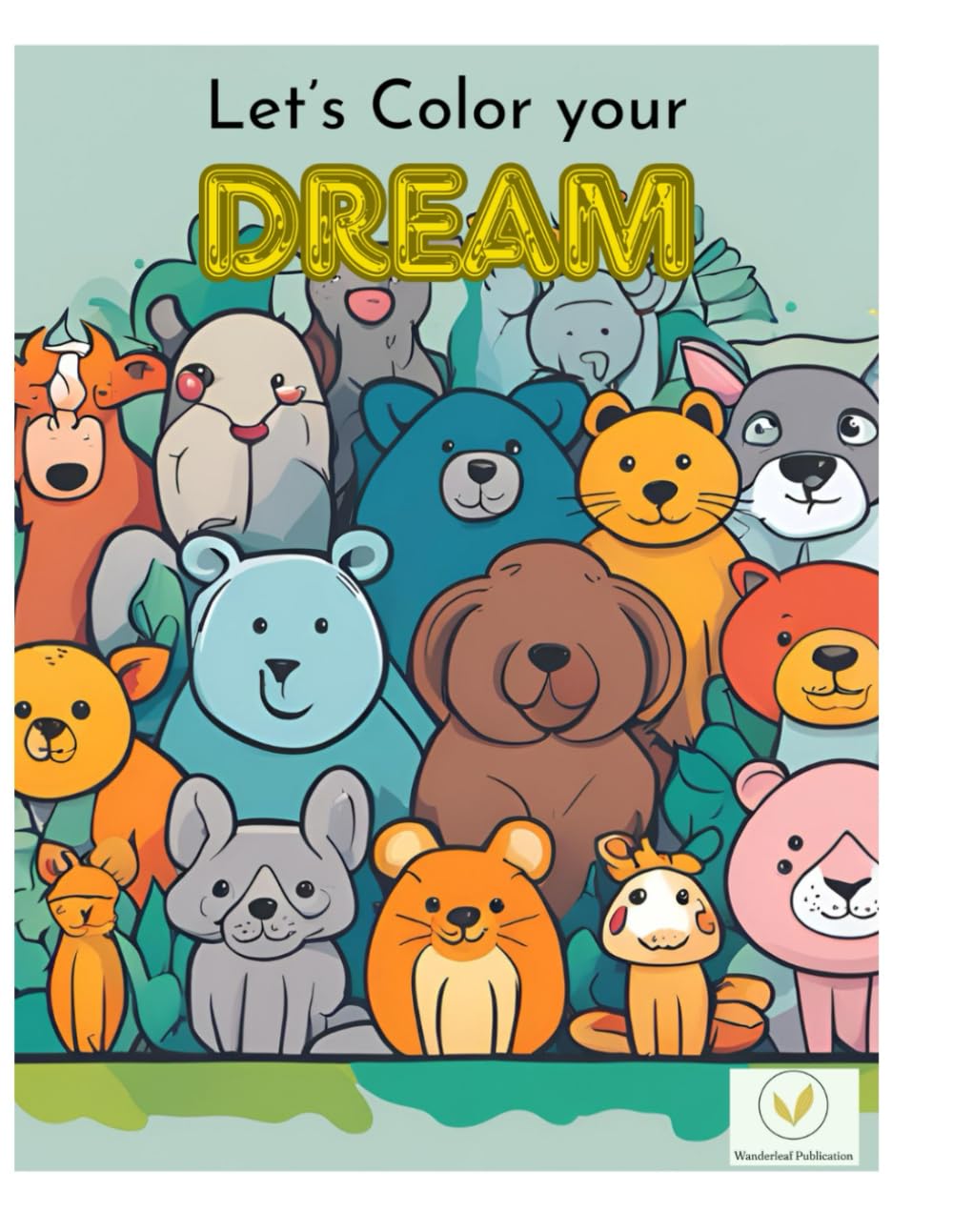 Let's Color your Dream (Independently published)
Let's Color your Dream (Independently published)