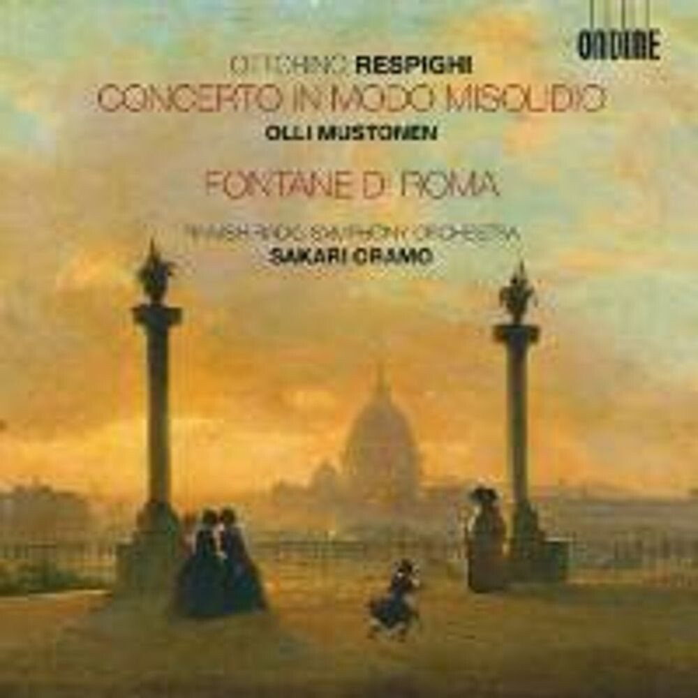 Диск CD Respighi: Concerto in Modo Misolidio / Fontane di Roma - Ottorino Respighi, Sakari Oramo, Olli Mustonen, Finnish Radio Symphony Orchestra
Диск CD Respighi: Concerto in Modo Misolidio / Fontane di Roma - Ottorino Respighi, Sakari Oramo, Olli Mustonen, Finnish Radio Symphony Orchestra