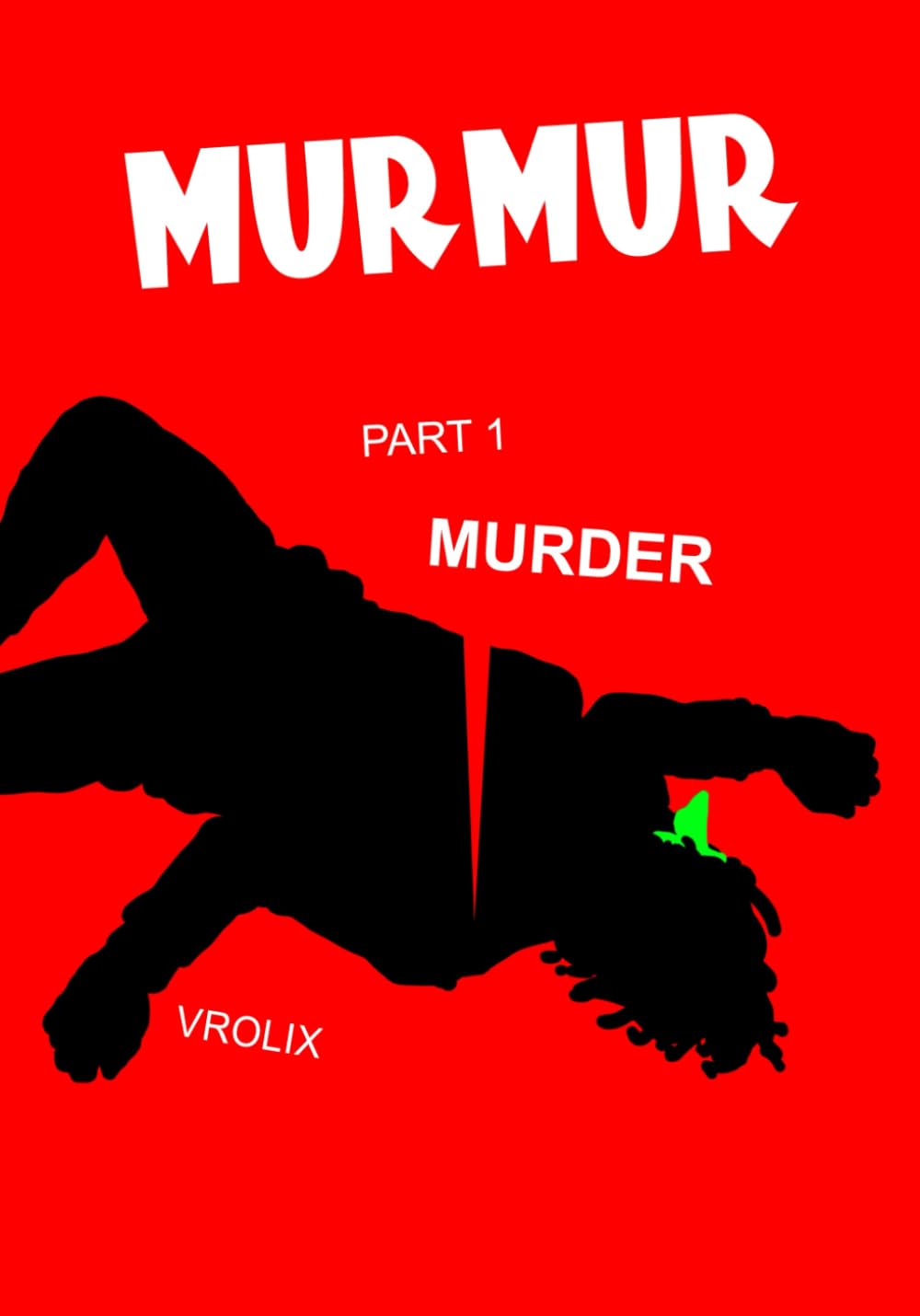 MURMUR 1 - MURDER: When Paradise Stinks! (Independently published)
MURMUR 1 - MURDER: When Paradise Stinks! (Independently published)