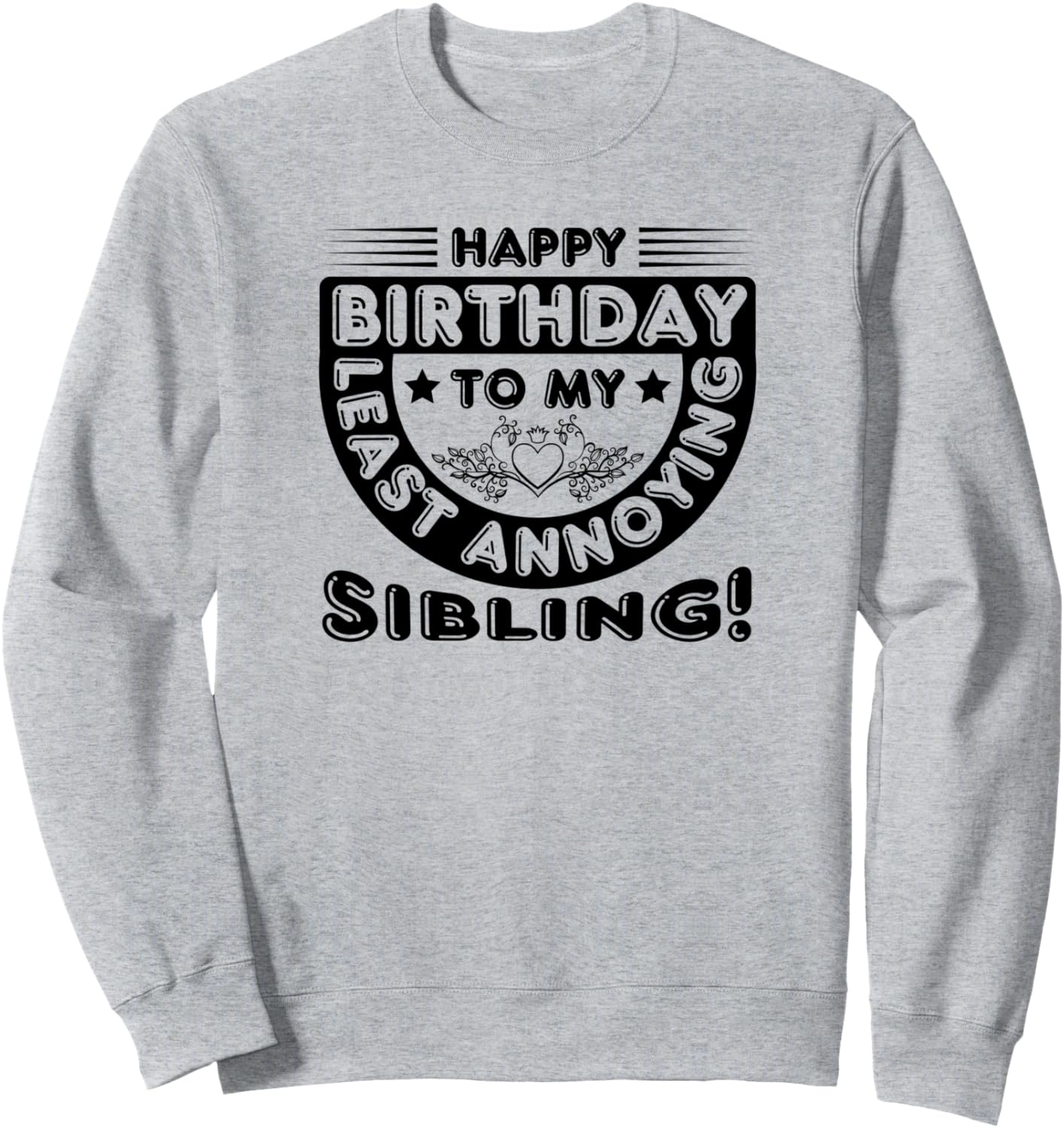 С Днем рождения самого надоедливого брата! - Забавная толстовка на день рождения Happy Birthday To My Least Annoying Sibling, серый
С Днем рождения самого надоедливого брата! - Забавная толстовка на день рождения Happy Birthday To My Least Annoying Sibling, серый