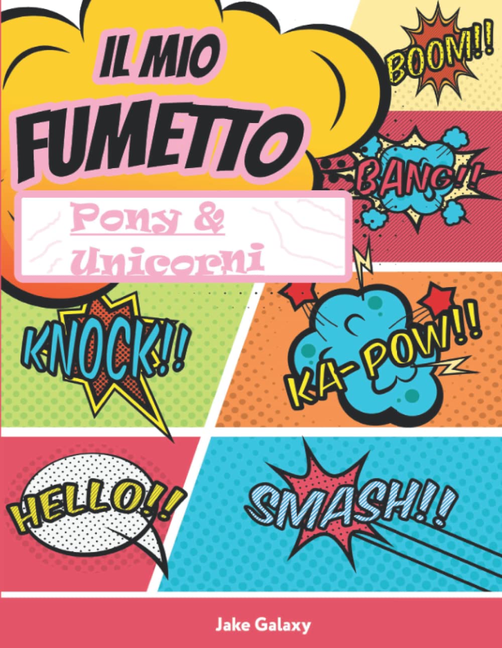 Il mio fumetto di Pony e Unicorni: 112 pagine, pronte per essere disegnate e colorate. Crea il tuo fumetto di Pony e unicorni (Italian Edition) (Independently published)
Il mio fumetto di Pony e Unicorni: 112 pagine, pronte per essere disegnate e colorate. Crea il tuo fumetto di Pony e unicorni (Italian Edition) (Independently published)