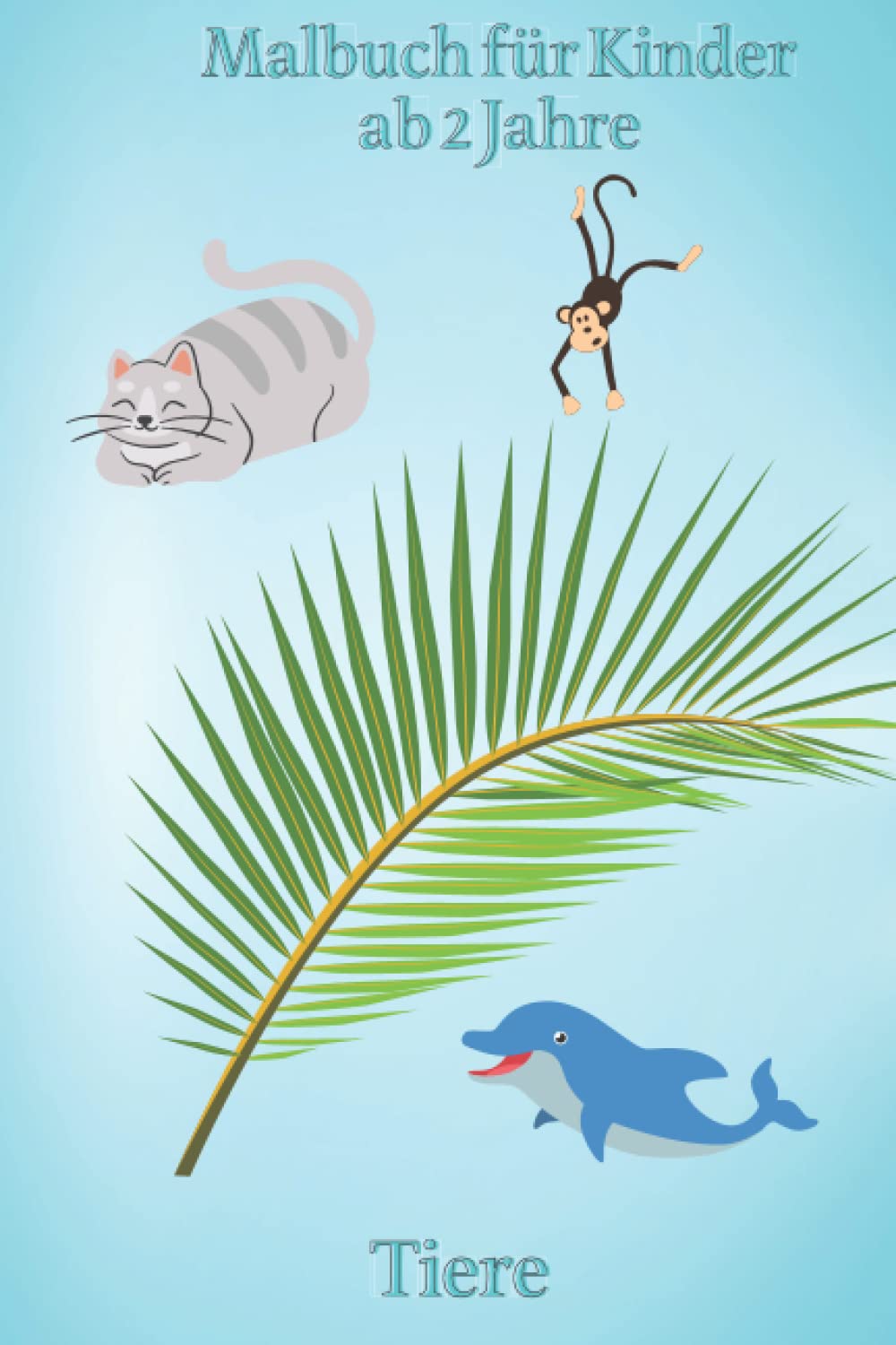 Malbuch Kinder ab 2 Jahre: Schöne und süße Tiere zum Ausmalen, für Jungen & Mädchen (German Edition) (Independently published)
Malbuch Kinder ab 2 Jahre: Schöne und süße Tiere zum Ausmalen, für Jungen & Mädchen (German Edition) (Independently published)