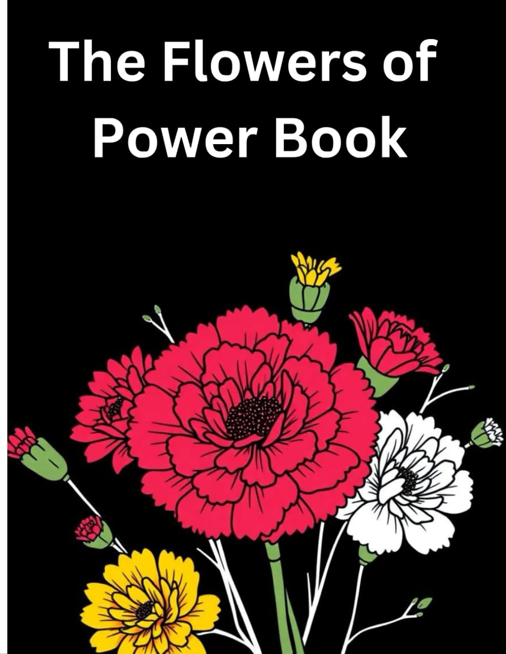 Flower Power: A Creative Drawing Journey: Explore, Create, and Color Your Favorite Flowers! (Independently published)
Flower Power: A Creative Drawing Journey: Explore, Create, and Color Your Favorite Flowers! (Independently published)