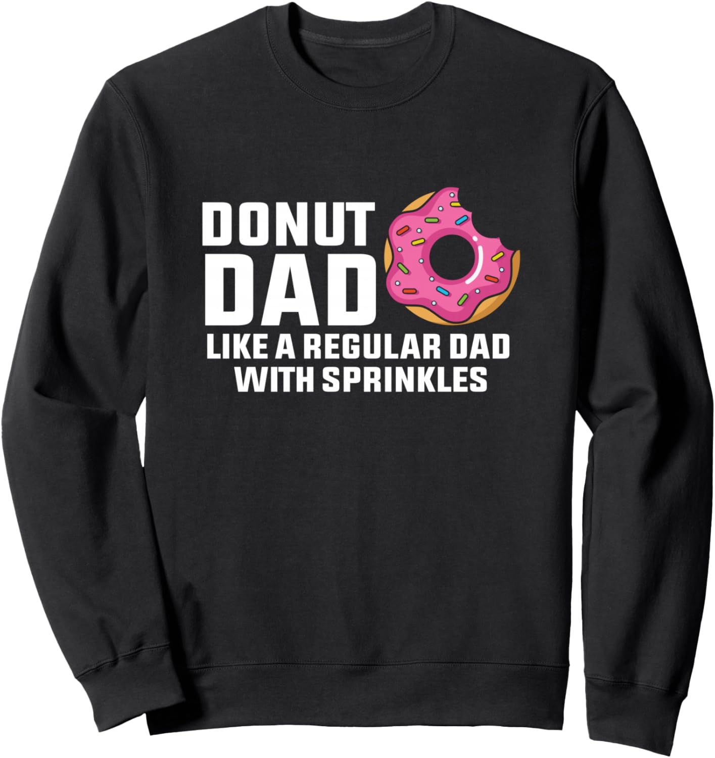 Толстовка «Папа-пончик с посыпкой», прямо как у обычного папы Donut Dad Like A Regular Dad, черный
Толстовка «Папа-пончик с посыпкой», прямо как у обычного папы Donut Dad Like A Regular Dad, черный