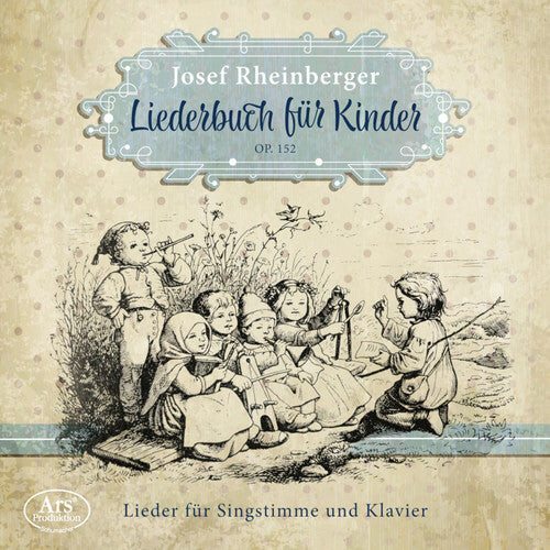 CD диск Rheinberger / Grosssteiner / Heiss: Liederbuch Fur Kinder 152
CD диск Rheinberger / Grosssteiner / Heiss: Liederbuch Fur Kinder 152