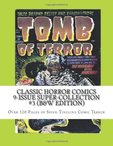Classic Horror Comics 9-Issue Super-Collection #3 (B&W Edition): Over 320 Pages of Spine-Tingling Comic Terror
Classic Horror Comics 9-Issue Super-Collection #3 (B&W Edition): Over 320 Pages of Spine-Tingling Comic Terror