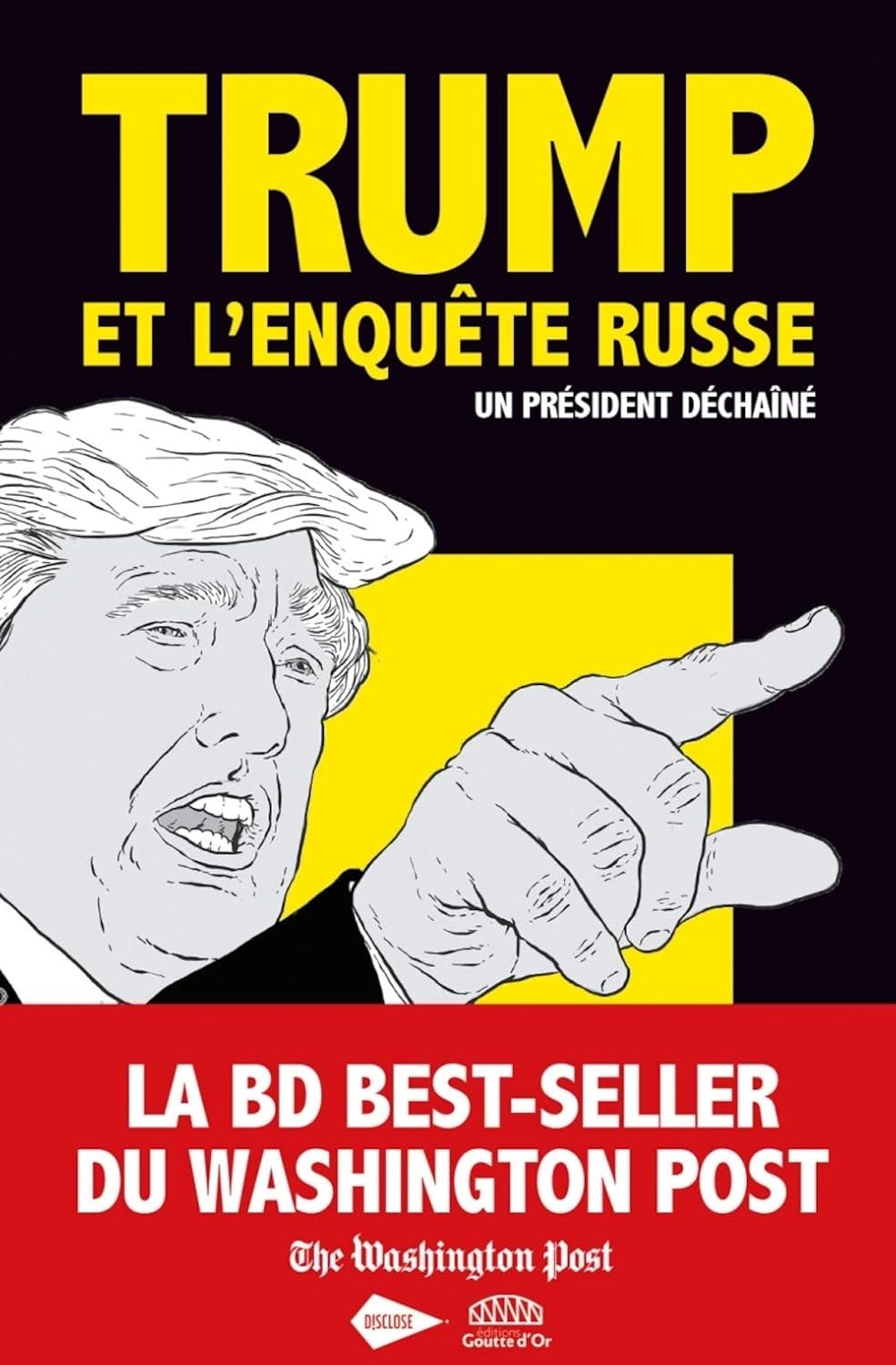 Trump et l'enquête russe - Un président déchaîné (GOUTTE DOR)
Trump et l'enquête russe - Un président déchaîné (GOUTTE DOR)