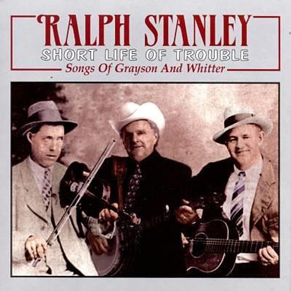 Диск CD Short Life Of Trouble: Songs Of Grayson And Whitter - Ralph Stanley
Диск CD Short Life Of Trouble: Songs Of Grayson And Whitter - Ralph Stanley