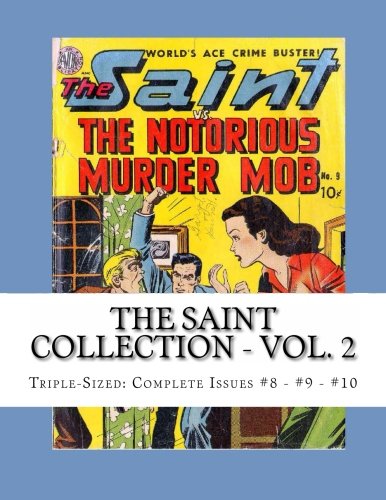 The Saint Collection - Vol. 2: Triple-Sized: Complete Issues #8 - #9 - #10 (CreateSpace Independent Publishing Platform)
The Saint Collection - Vol. 2: Triple-Sized: Complete Issues #8 - #9 - #10 (CreateSpace Independent Publishing Platform)