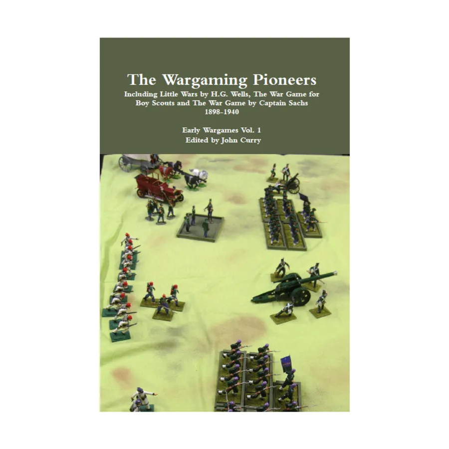 Ранние варгеймы, том. 1. Пионеры Wargaming, Classic Wargaming & Historical Miniature Rules (Wargaming.Co)
Ранние варгеймы, том. 1. Пионеры Wargaming, Classic Wargaming & Historical Miniature Rules (Wargaming.Co)