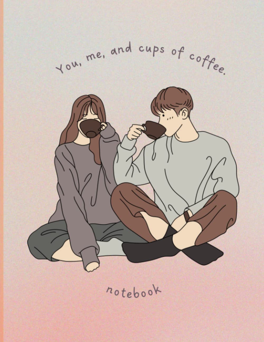 You me and cups of coffee: notebook (Independently published)
You me and cups of coffee: notebook (Independently published)