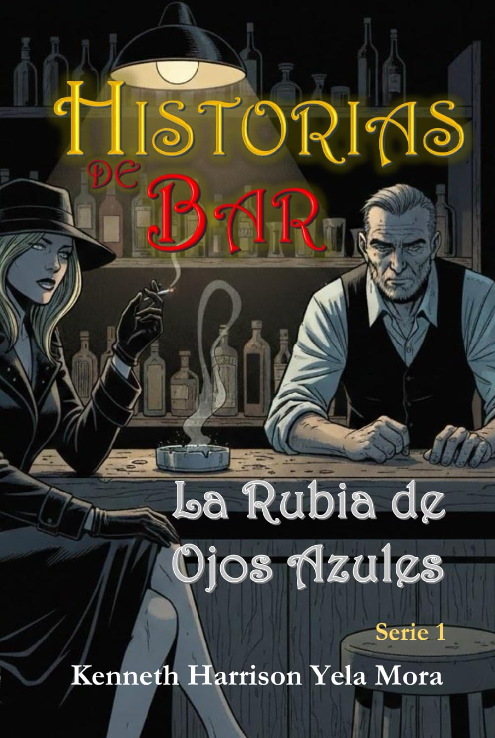 HISTORIAS DE BAR: La Rubia de Ojos Azules (Spanish Edition) (Independently published)
HISTORIAS DE BAR: La Rubia de Ojos Azules (Spanish Edition) (Independently published)
