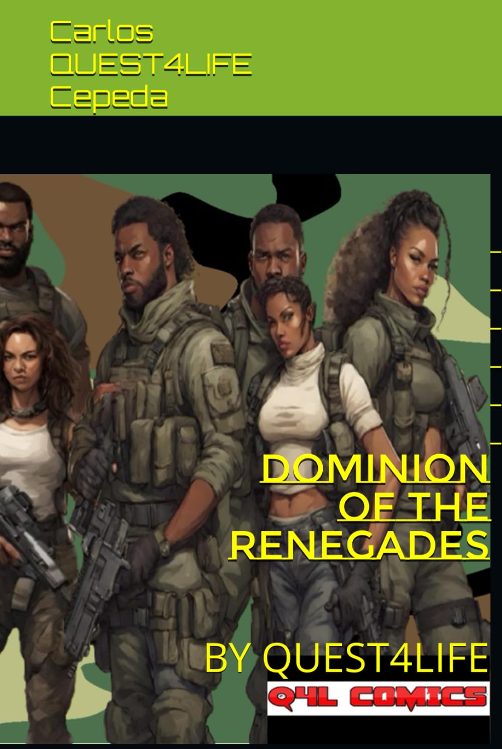 DOMINION OF THE RENEGADES: BY QUEST4LIFE (Independently published)
DOMINION OF THE RENEGADES: BY QUEST4LIFE (Independently published)