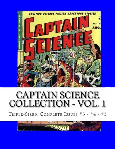 Captain Science Collection - Vol. 1: Triple-Sized: Complete Issues #3 - #4 - #5 (CreateSpace Independent Publishing Platform)
Captain Science Collection - Vol. 1: Triple-Sized: Complete Issues #3 - #4 - #5 (CreateSpace Independent Publishing Platform)