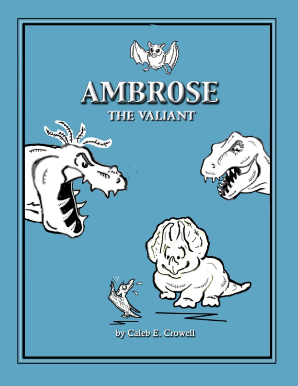 Ambrose the Valiant (Independently published)
Ambrose the Valiant (Independently published)