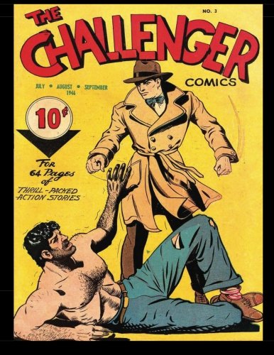 The Challenger #3: 1946 Comic Stories About Race, Prejudice And Discrimination (CreateSpace Independent Publishing Platform)
The Challenger #3: 1946 Comic Stories About Race, Prejudice And Discrimination (CreateSpace Independent Publishing Platform)