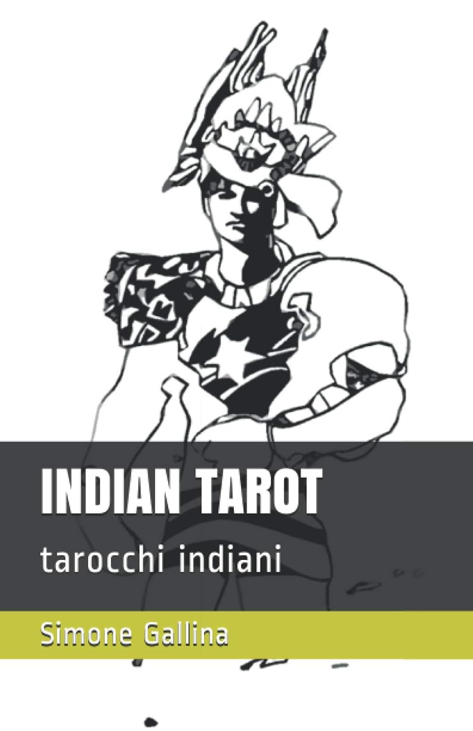 INDIAN TAROT: tarocchi indiani (VISUALITY books) (Italian Edition) (Independently published)
INDIAN TAROT: tarocchi indiani (VISUALITY books) (Italian Edition) (Independently published)