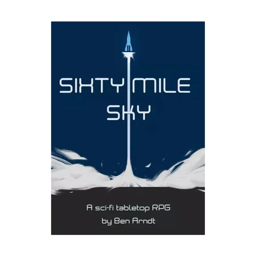 Sixty Mile Sky, Role Playing Games (Ben Arndt), мягкая обложка
Sixty Mile Sky, Role Playing Games (Ben Arndt), мягкая обложка