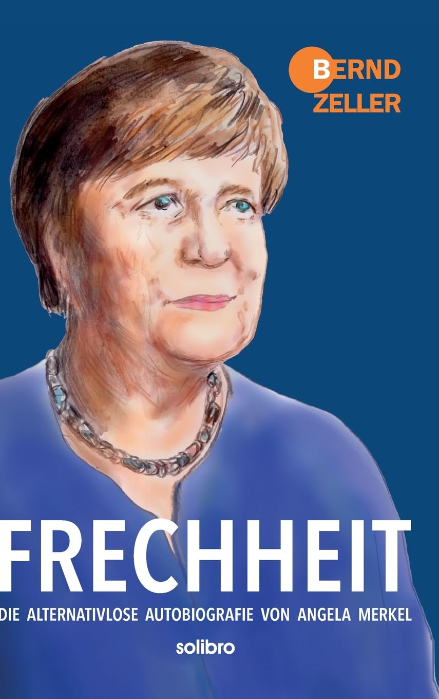 Frechheit: Die alternativlose Autobiografie von Angela Merkel (German Edition)
Frechheit: Die alternativlose Autobiografie von Angela Merkel (German Edition)
