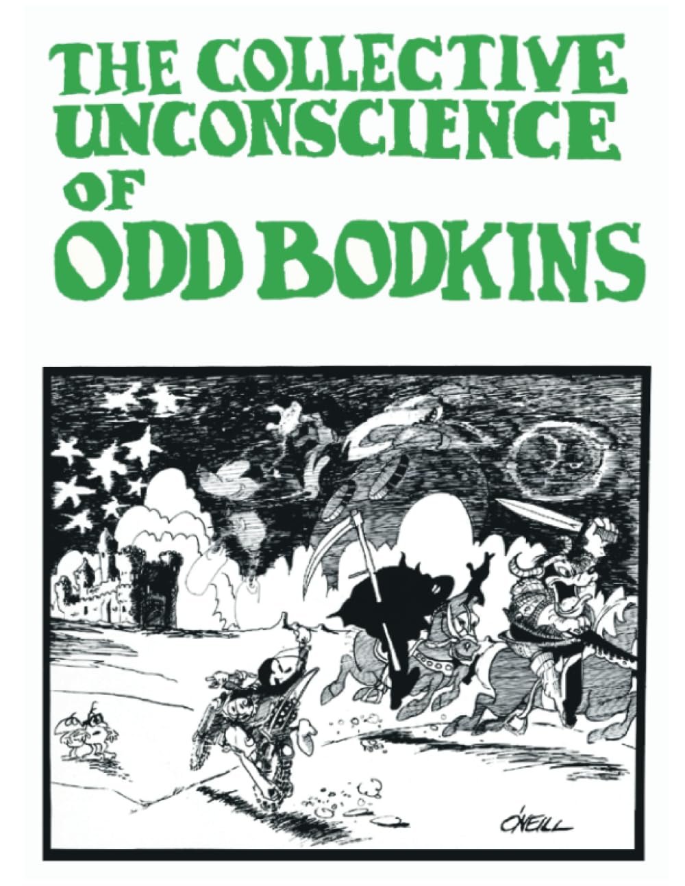 The Collective Unconscience of Odd Bodkins by Dan O'Neill: Anniversary Edition (Independently published)
The Collective Unconscience of Odd Bodkins by Dan O'Neill: Anniversary Edition (Independently published)