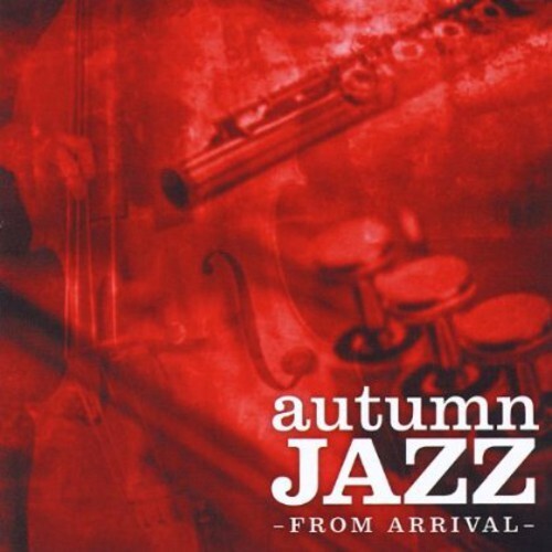 CD диск Arrival: Autumn Jazz from Arrival
CD диск Arrival: Autumn Jazz from Arrival