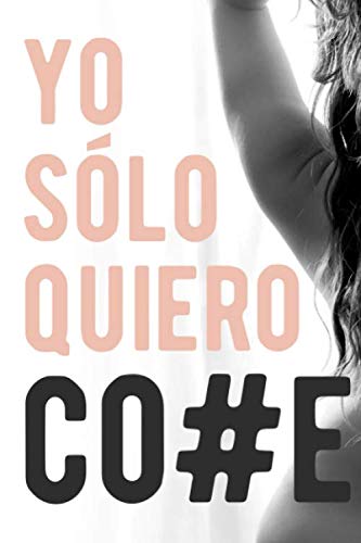 YO SÓLO QUIERO CO#ER (Spanish Edition) (Independently published)
YO SÓLO QUIERO CO#ER (Spanish Edition) (Independently published)