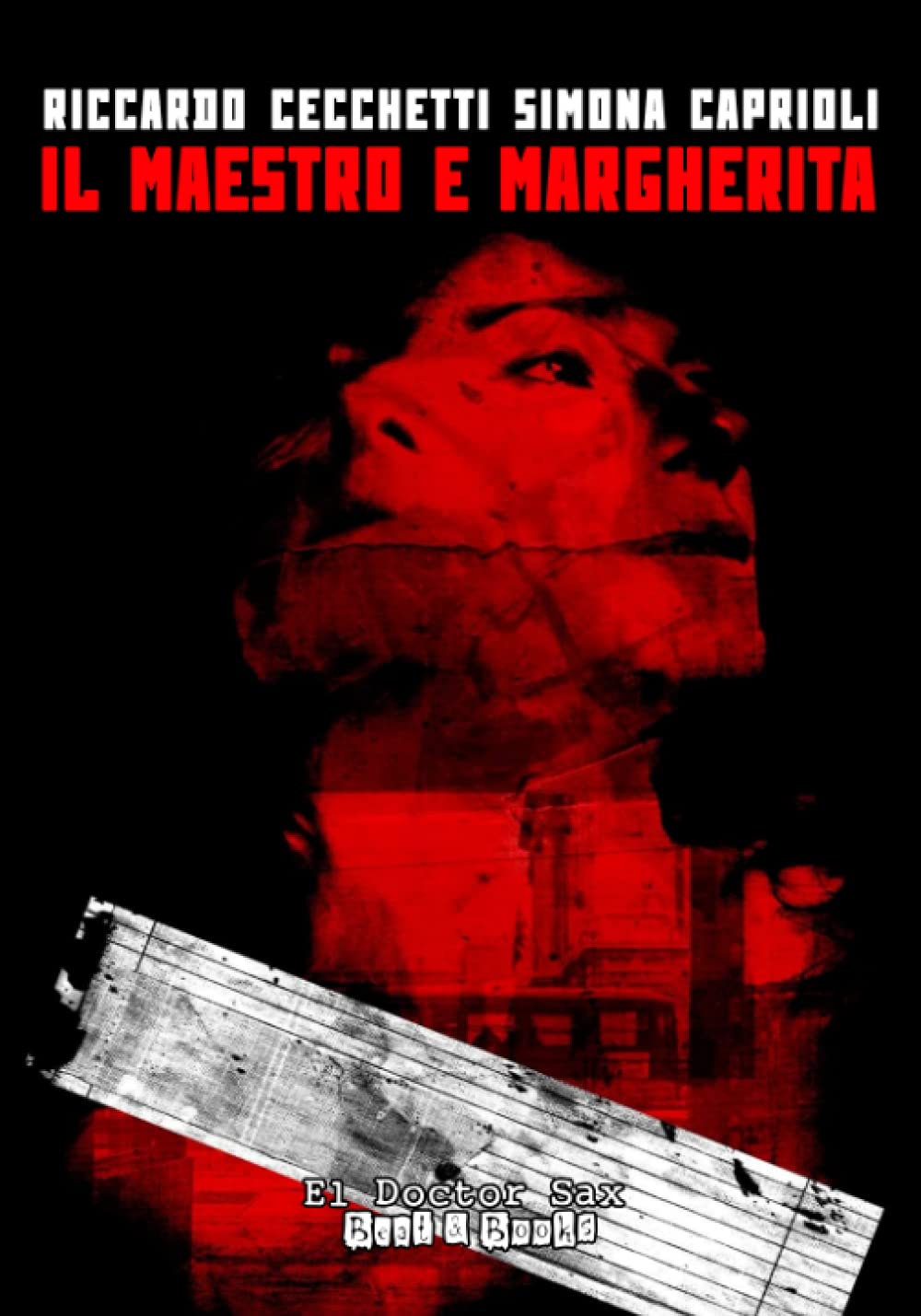 IL MAESTRO E MARGHERITA: (El Doctor Sax - The Madcap Laughs) (Italian Edition) (Independently published)
IL MAESTRO E MARGHERITA: (El Doctor Sax - The Madcap Laughs) (Italian Edition) (Independently published)