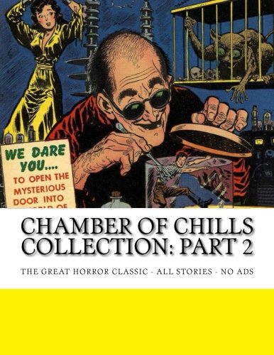 Chamber Of Chills Collection: Part 2: A Five-Volume Collection -- All Stories - No Ads (CreateSpace Independent Publishing Platform)
Chamber Of Chills Collection: Part 2: A Five-Volume Collection -- All Stories - No Ads (CreateSpace Independent Publishing Platform)