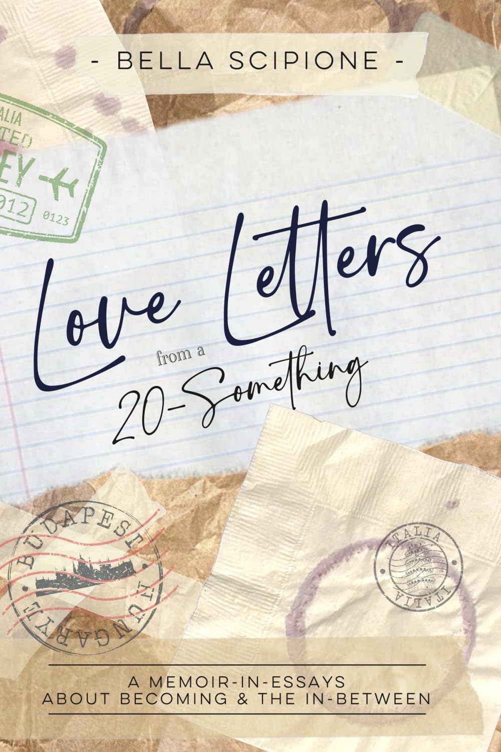Love Letters from a 20-Something: A Memoir-In-Essays About Becoming & the In-Between (Isabella L Scipione)
Love Letters from a 20-Something: A Memoir-In-Essays About Becoming & the In-Between (Isabella L Scipione)