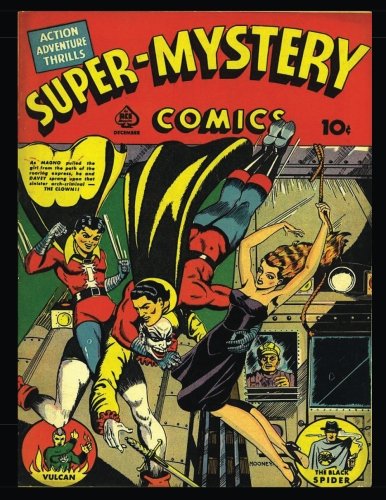 Super-Mystery Comics #5: Golden Age Superhero Comic 1940 - Action! Adventure! Thrills! (CreateSpace Independent Publishing Platform)
Super-Mystery Comics #5: Golden Age Superhero Comic 1940 - Action! Adventure! Thrills! (CreateSpace Independent Publishing Platform)