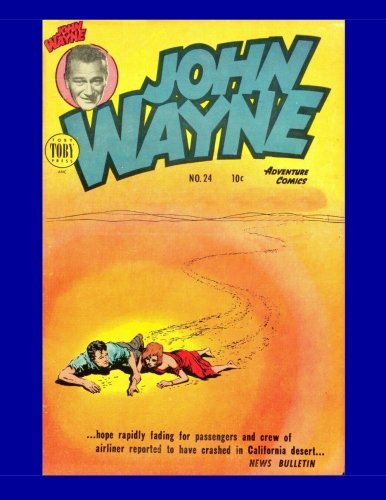 John Wayne Adventure Comics Collection #22-24 (CreateSpace Independent Publishing Platform)
John Wayne Adventure Comics Collection #22-24 (CreateSpace Independent Publishing Platform)