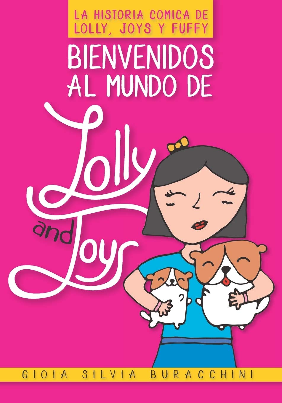 Bienvenidos al mundo de "Lolly and Joys": La Historia Cómica de Lolly, Joys y Fuffy (Spanish Edition) (Independently published)
Bienvenidos al mundo de "Lolly and Joys": La Historia Cómica de Lolly, Joys y Fuffy (Spanish Edition) (Independently published)