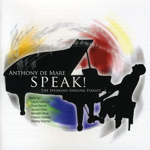 CD диск De Mare, Anthony: Speak: The Speaking-Singing Pianist
CD диск De Mare, Anthony: Speak: The Speaking-Singing Pianist