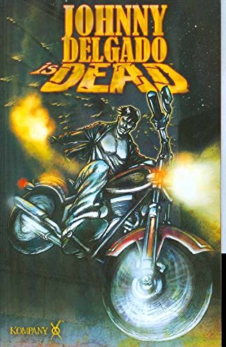 Johnny Delgado Is Dead Volume 1 (Image Comics)
Johnny Delgado Is Dead Volume 1 (Image Comics)