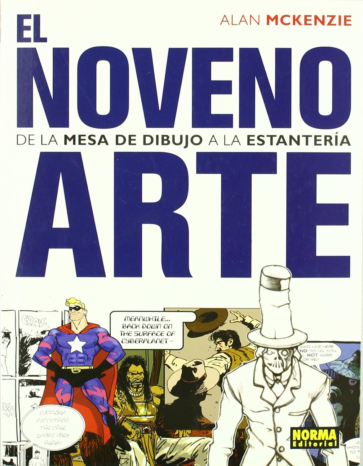 EL NOVENO ARTE. DE LA MESA DE DIBUJO A LA ESTANTERÍA (Spanish Edition) (NORMA EDITORIAL, S.A.)
EL NOVENO ARTE. DE LA MESA DE DIBUJO A LA ESTANTERÍA (Spanish Edition) (NORMA EDITORIAL, S.A.)