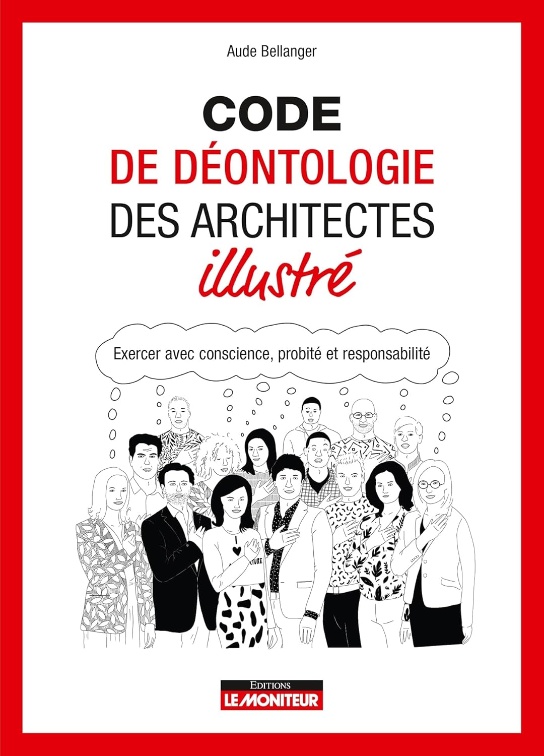 Code de déontologie des architectes illustré: Exercer avec conscience, probité et responsabilité (MONITEUR)
Code de déontologie des architectes illustré: Exercer avec conscience, probité et responsabilité (MONITEUR)