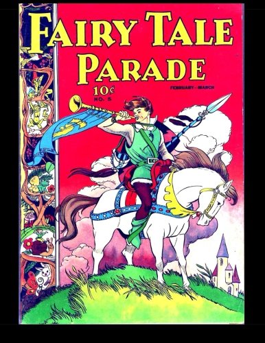 Fairy Tale Parade #5: Featuring Artist Walt Kelly! 1943 (CreateSpace Independent Publishing Platform)
Fairy Tale Parade #5: Featuring Artist Walt Kelly! 1943 (CreateSpace Independent Publishing Platform)